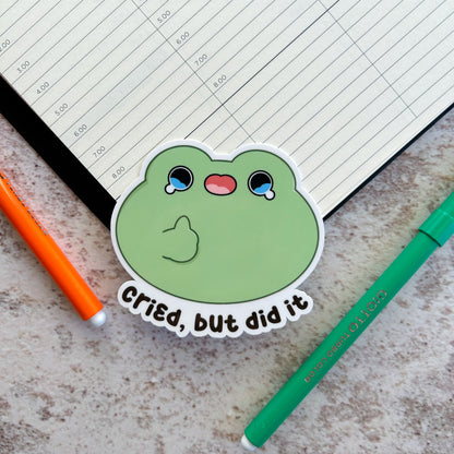 Cried but did it | die cut frog sticker