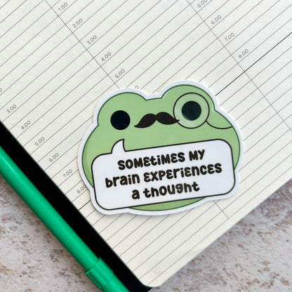 Sometimes my brain experiences a thought | die cut frog sticker