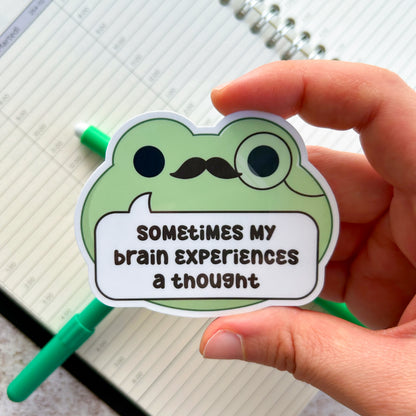 Sometimes my brain experiences a thought | die cut frog sticker