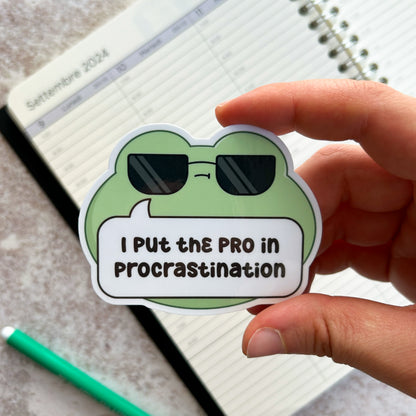 I put the pro in procrastination | die cut frog sticker