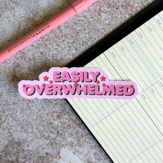 Easily overwhelmed die cut sticker | glitter sticker | bujo | cute stationery | journaling sticker | vinyl sticker | laptop sticker | quote