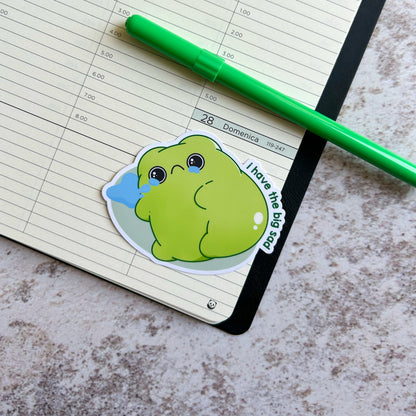 I have the big sad frog die cut sticker | bujo | cute stationery | journaling sticker | vinyl sticker | laptop sticker